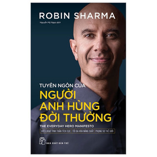 Sách - Tuyên Ngôn Của Người Anh Hùng Đời Thường - The Everyday Hero Manifesto
