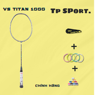 Vợt cầu lông VS Titan 5, 6, 7, 8, 9, 1000 full cacbon chính hãng cán cầm G5 linh hoạt, căng max 15KG