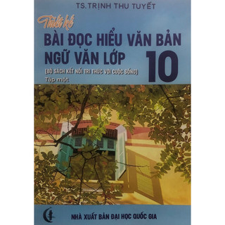 Sách - thiết kế bài đọc hiểu văn bản ngữ văn lớp 10 tập 1
