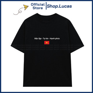 Áo Thun In Chữ ĐỘC LẬP TỰ DO HẠNH PHÚC Lá Cờ Việt Nam Unisex Nam Nữ Shop.Lucas