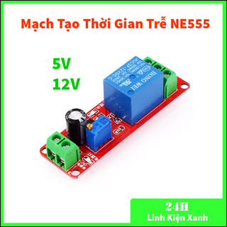 Mạch tạo thời gian trễ NE555 đóng ngắt bằng relay 5V 12V