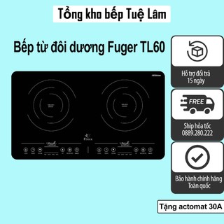Bếp từ đôi dương fuger tl60 | tl 88 smart | hàng nhập trung quốc lắp rap việt nam | bảo hành 2 năm