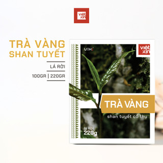 Trà vàng cổ thụ Vixi trà Shan Tuyết cổ thụ lá rời 1 búp 2 lá 220gr