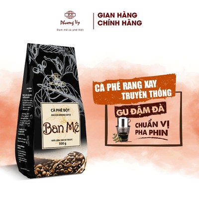 Cà Phê Truyền Thống BAN MÊ 500g đậm đà, thơm dịu, hậu đậm, Phương Vy Coffee