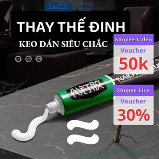 Keo dán đa năng siêu dính TACHI STORE dán chắc trên tất cả các vật liệu chuyên dùng thay thế đinh vít