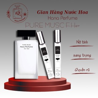 Nước Hoa Nữ NARCISO FOR HER PURE MUSC Chính hãng Hana_Perfume Phong cách Quyến rũ thanh lịch Chai 10ml