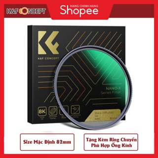 Kính Lọc Filter K&F Concept Nano-X Series Black Mist Nano X Chống Trầy Chống Nước (Black Diffusion, Pro mist)- Tặng RING