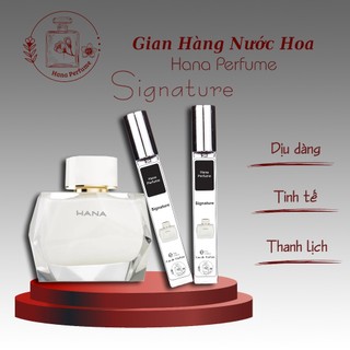Nước Hoa Nữ Signature EDP Chính Hãng Hana_Perfume Hương Thơm Nữ Tính Nhẹ Nhàng Quyến Rũ chai 10ml
