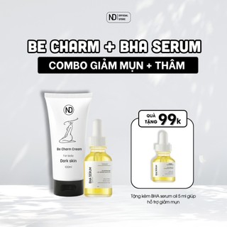 COMBO Bha Oil Serum 15ml và Kem Hỗ Trợ Cải Thiện Thâm Body ND Be Charm Cream By ND (Tặng 1 BHA 5ml)