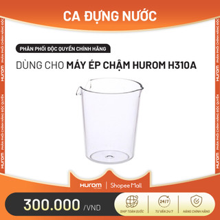 Ca đựng nước của máy ép chậm hurom h310a