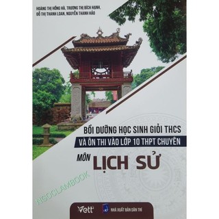Sách - Bồi dưỡng học sinh giỏi THCS và ôn thi vào lớp 10 THPT chuyên môn Lịch Sử