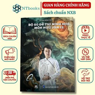 Sách - Bộ 50 đề thi minh học môn Ngữ Văn 12 - Phạm Minh Nhật