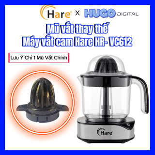 Mũ/ Đầu Xoay Thay Thế Máy Vắt Cam Hare HR-VC612