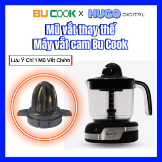 Mũ/ Đầu Xoay Thay Thế Máy Vắt Cam BuCook