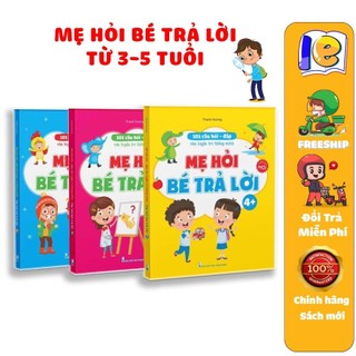 Sách- Mẹ Hỏi Bé Trả Lời từ 3-5 tuổi 101 câu hỏi đáp rèn luyện trí thông minh phát triển ngôn ngữ và giao tiếp Bản Mới