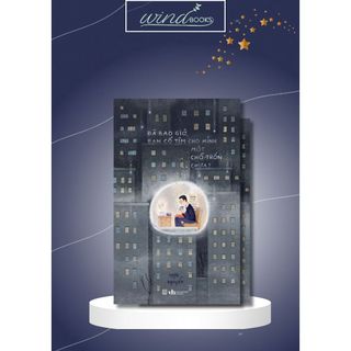 Sách - Đã bao giờ, bạn cố tìm cho mình một chỗ trốn chưa?