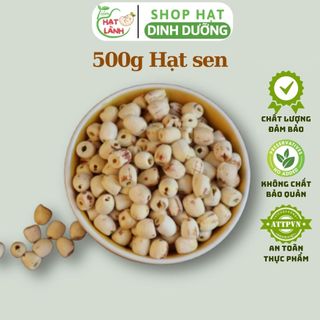 500g Hạt sen khô thơm ngon, bùi bở nấu chè, nấu sữa, ăn dặm cho bé, hỗ trợ ngủ ngon - Tiệm hạt lành