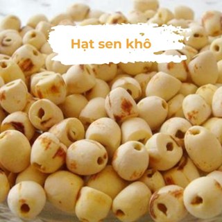 Hạt sen khô 1kg (bở thơm, sạch tự nhiên hàng mới