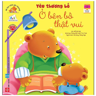 Sách - Bé học cách yêu thương - Yêu thương bố - Ở bên bố thật vui