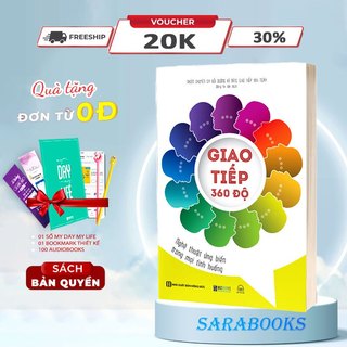 Giao tiếp 360 độ: nghệ thuật ứng biến trong mọi tình huống - sách phát triển bản thân - sarabooks