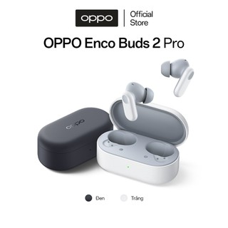 Tai nghe Bluetooth Không dây OPPO Enco Buds 2 Pro | 38 giờ phát nhạc | Công thái học | Khử ồn AI