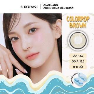 Kính áp tròng EYEIYAGI màu nâu Colorpop Brown lens cận 3 tháng độ cận 0-8 DIA 14.2mm | Chính hãng Hàn Quốc