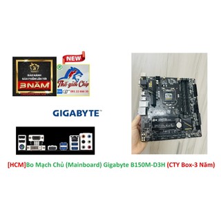 [HCM]Bo Mạch Chủ (Mainboard) Gigabyte B150M-D3H (CTY Box-3 Năm)