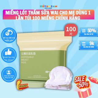 Miếng Lót Thấm Sữa WAI, Miếng Dán Thấm Sữa Cho Mẹ Sử Dụng Một Lần - Bộ 100 Miếng, Chính Hãng