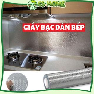 Giấy bạc dán bếp cách nhiệt CSHome Cuộn decal dán tường nhà bếp chống thấm bền đẹp (1 cuộn kích thước 2mx40cm, 3mx60cm)