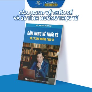 Sách Cẩm Nang Về Thừa Kế Và 26 Tình Huống Thực Tế - Văn Phong Dễ Hiểu Phù Hợp Cho Mọi Đối Tượng