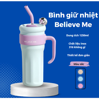 Bình giữ nhiệt Believe Me 1250ml có ống hút, ly giữ nóng lạnh inox 316 có tay cầm tiện lợi