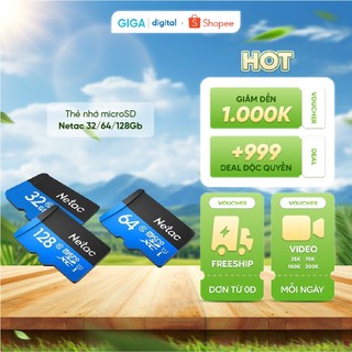 Thẻ nhớ netac microsd 32/ 64/ 128gb chính hãng - bh 6 tháng