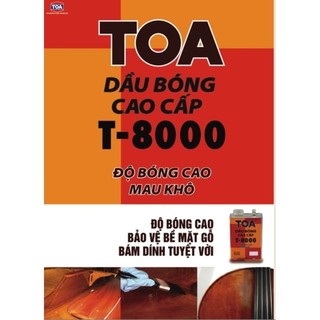 Dầu bóng cao cấp toa t-8000 chuyên cho gỗ