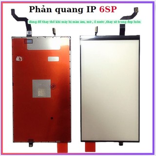 Phản quang dành để thay thế cho ip 6sp, khi máy bị màn ám,ố nước,dùng phản quang để thay,