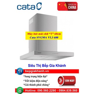 Máy hút mùi dạng phẳng 60cm cata sygma 600 sản xuất trung quốc