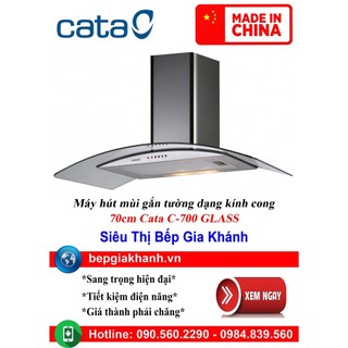 Máy hút mùi kính cong 70cm cata c glass 700 sản xuất trung quốc