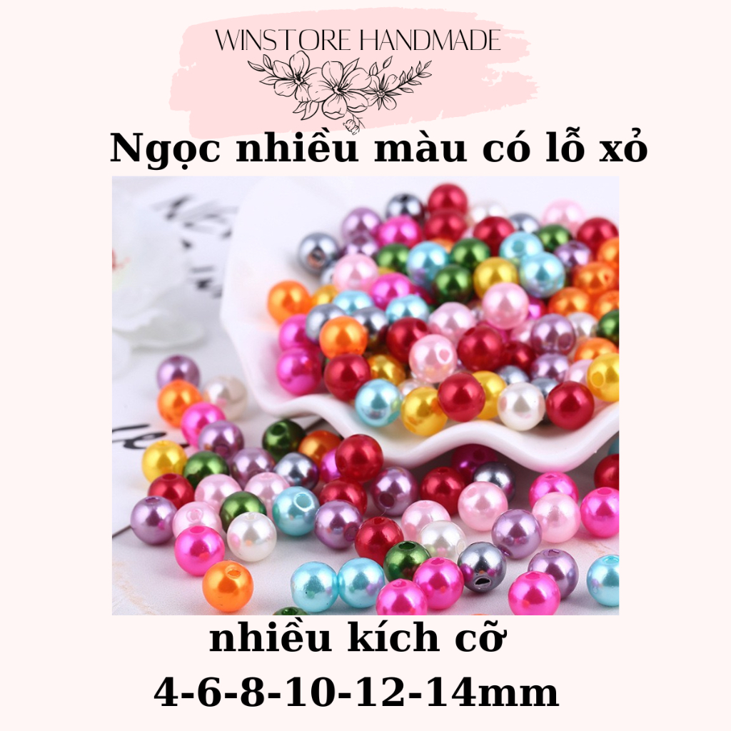 Hạt Ngọc Trai, Ngọc Trai Nhựa Nhiều Màu Kích Cỡ Có Lỗ Không Lỗ Túi 10gr-50gr Winstore Handmade-WSKL0