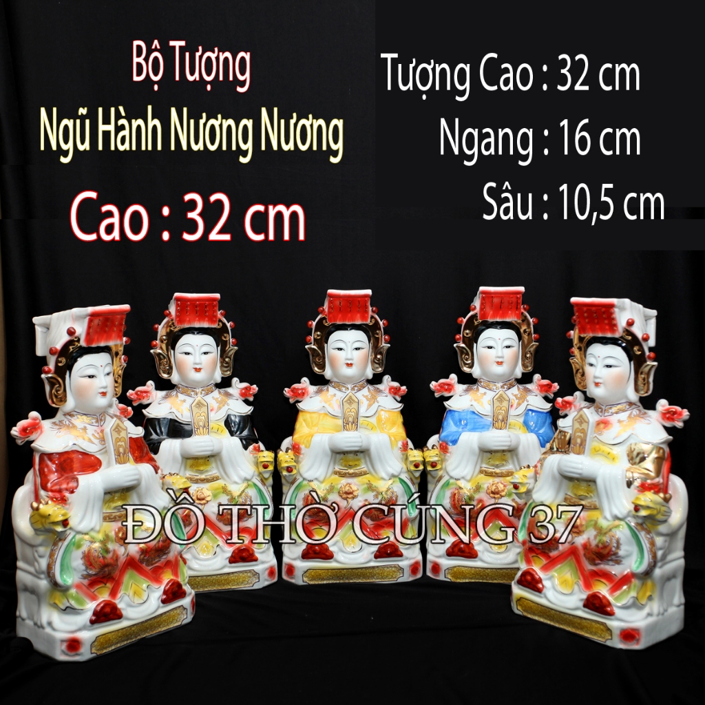 [ Cao 32 cm , 35 cm Men Sứ ] Bộ tượng 5 Mẹ Ngũ Hành ( Ngũ Hành Nương Nương )