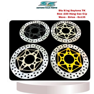 Đĩa Sống phanh trước Daytona Tk size 220MM hàng cao cấp lắp xe Exciter 135/Wave/Sirius mẫu new 2024