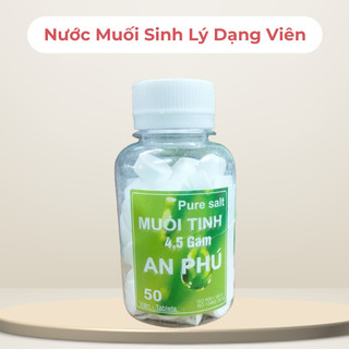 Muối tinh an phú chai 50 viên x 4,5g - dùng rửa mũi, làm sạch dịch mũi