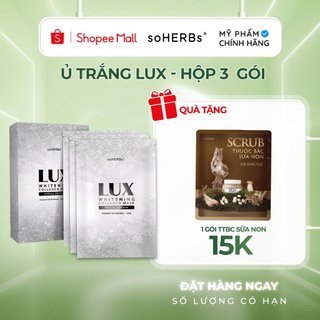 Bột Ủ Trắng Da Trắng Dịch Yến Tươi Lux SOHERBS (HỘP 3 GÓI Ủ) Dưỡng Da Trắng Sáng