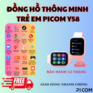 Đồng Hồ Thông Minh Trẻ Em PICOM Y58C định vị , gọi video , tải ứng dụng .