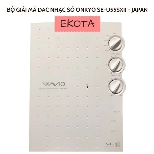 BỘ GIẢI MÃ DAC nhạc số SE-U55SXII _ ONKYO _ SE-U55SX _ Made in Japan