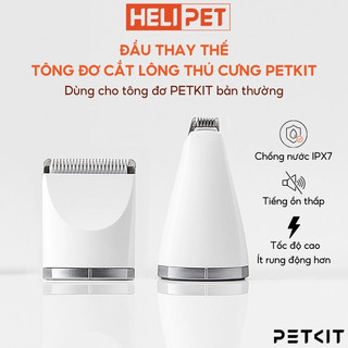  Đầu thay thế tông đơ PETKIT 2in1 BẢN THƯỜNG cắt tỉa lông thú cưng đa năng - HELIPET