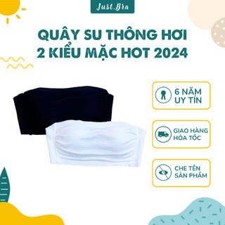 Áo ngực quây không gọng Just Bra chất liệu su thông hơi thoáng khí, mút mỏng ôm ngực AB509