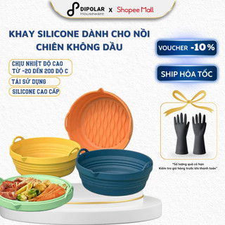 Khay Silicone Dành Cho Nồi Chiên Không Dầu DIPOLAR Khay Nướng Bánh Chịu Nhiệt Độ Tốt Dùng Được Trong Lò Vi Sóng - DKS01