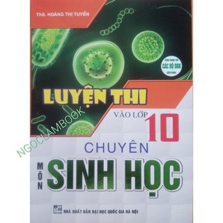 Sách - Luyện thi vào lớp 10 chuyên môn Sinh Học