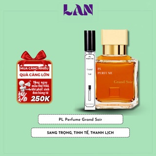 Nước Hoa Unisex Grand Soir Chính Hãng PL PERFUME Lưu Giữ Hương Thơm Dài Lâu Ngọt Ngào Ấm Áp