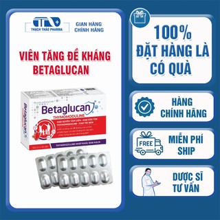 Viên uống tăng cường sức đề kháng betaglucan thymomodulin
