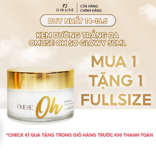 Kem dưỡng trắng da mặt, dưỡng ẩm và hỗ trợ giảm thâm OMUSE Oh So Glowy Brightening Cream 50g